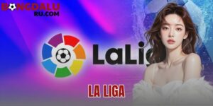 La Liga: Lịch Sử, Thể Thức Và Các CLB Giàu Thành Tích